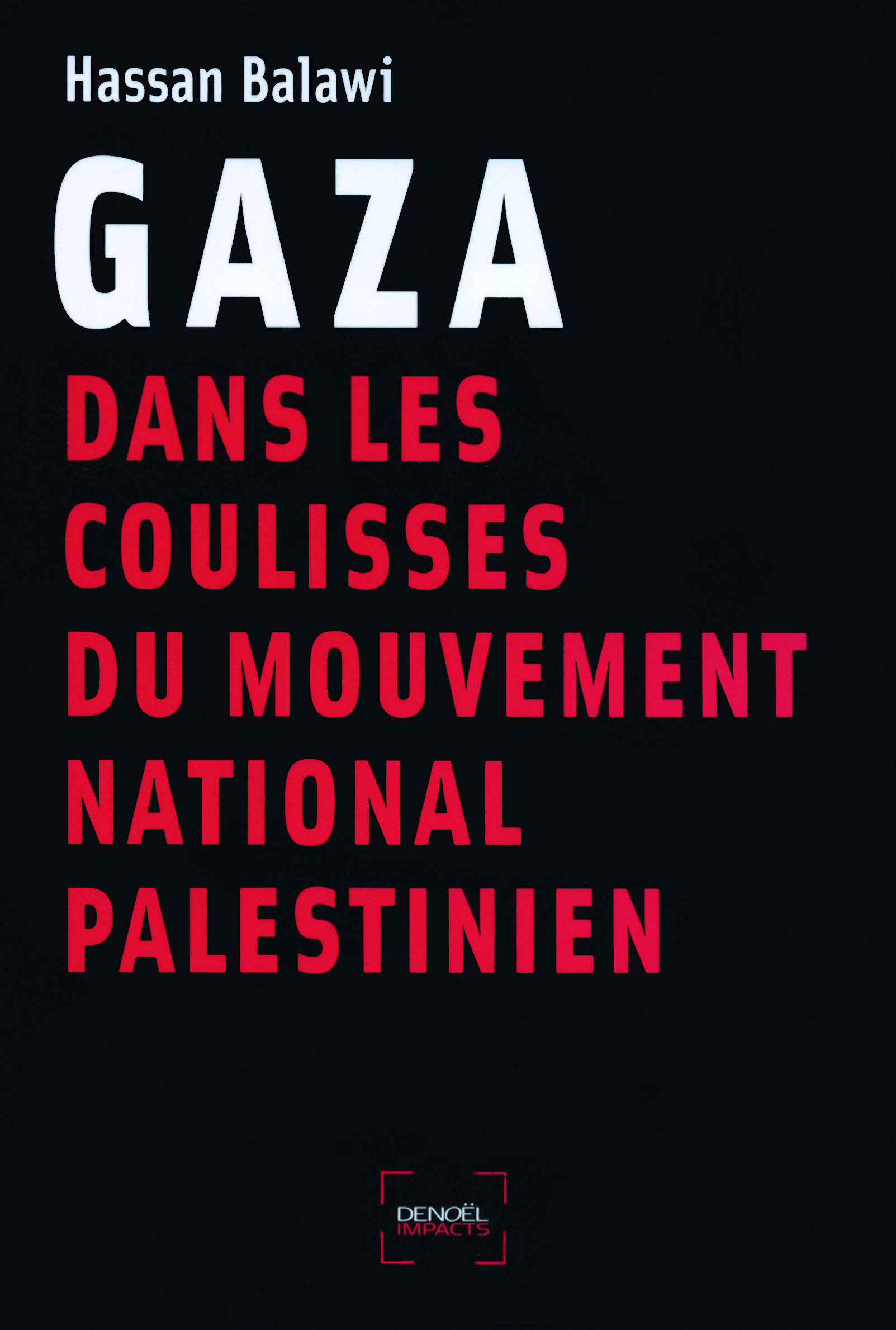 Gaza : dans les coulisses du mouvement national palestinien