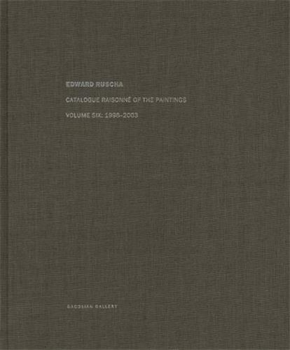 Edward Ruscha Catalogue RaisonnE of the Paintings Vol.6 1998-2003 /anglais