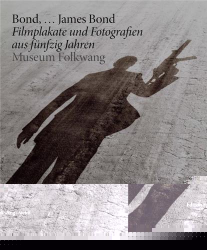 Bond, James Bond - Fifty years of film posters and photographs /anglais