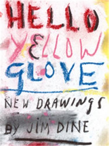 Jim Dine Hello Yellow Glove /anglais