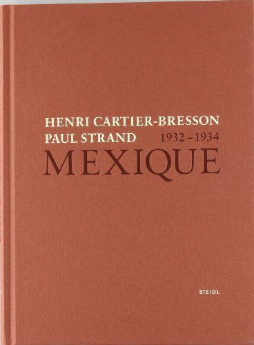 Henri Cartier-Bresson, Paul Strand - Mexique, 1932-1934