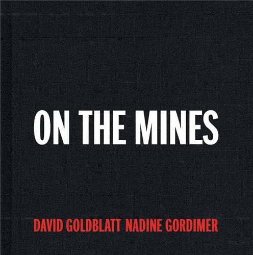 David Goldblatt On the Mines /anglais