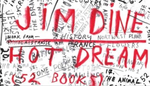 Jim Dine Hot Dream (52 books) /anglais