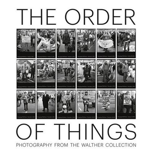 The Order of Things - Photography from The Walther Collection /anglais