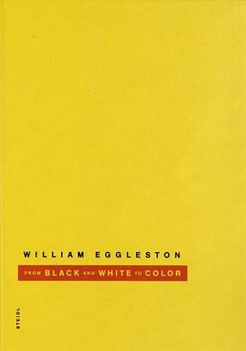 William Eggleston, From black and white to color - [exposition, Paris, Fondation Henri Cartier-Bresson, 9 septembre-21 décembre 2014, Lausanne, Musée