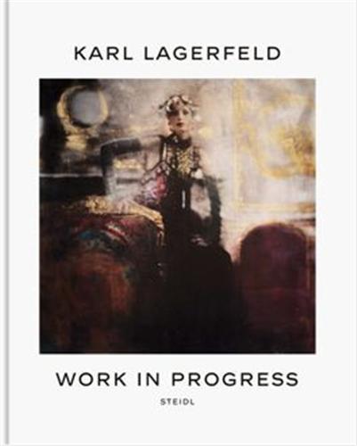 Karl Lagerfeld Work in Progress /anglais