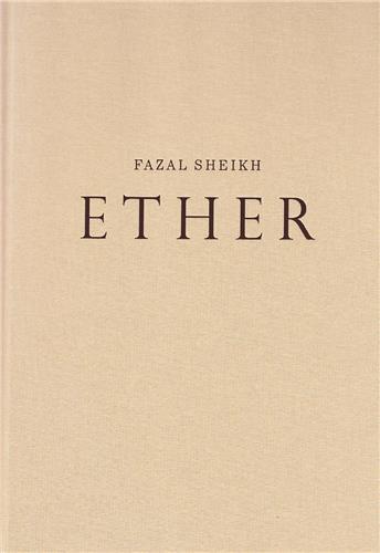 Fazal Sheikh Ether /anglais
