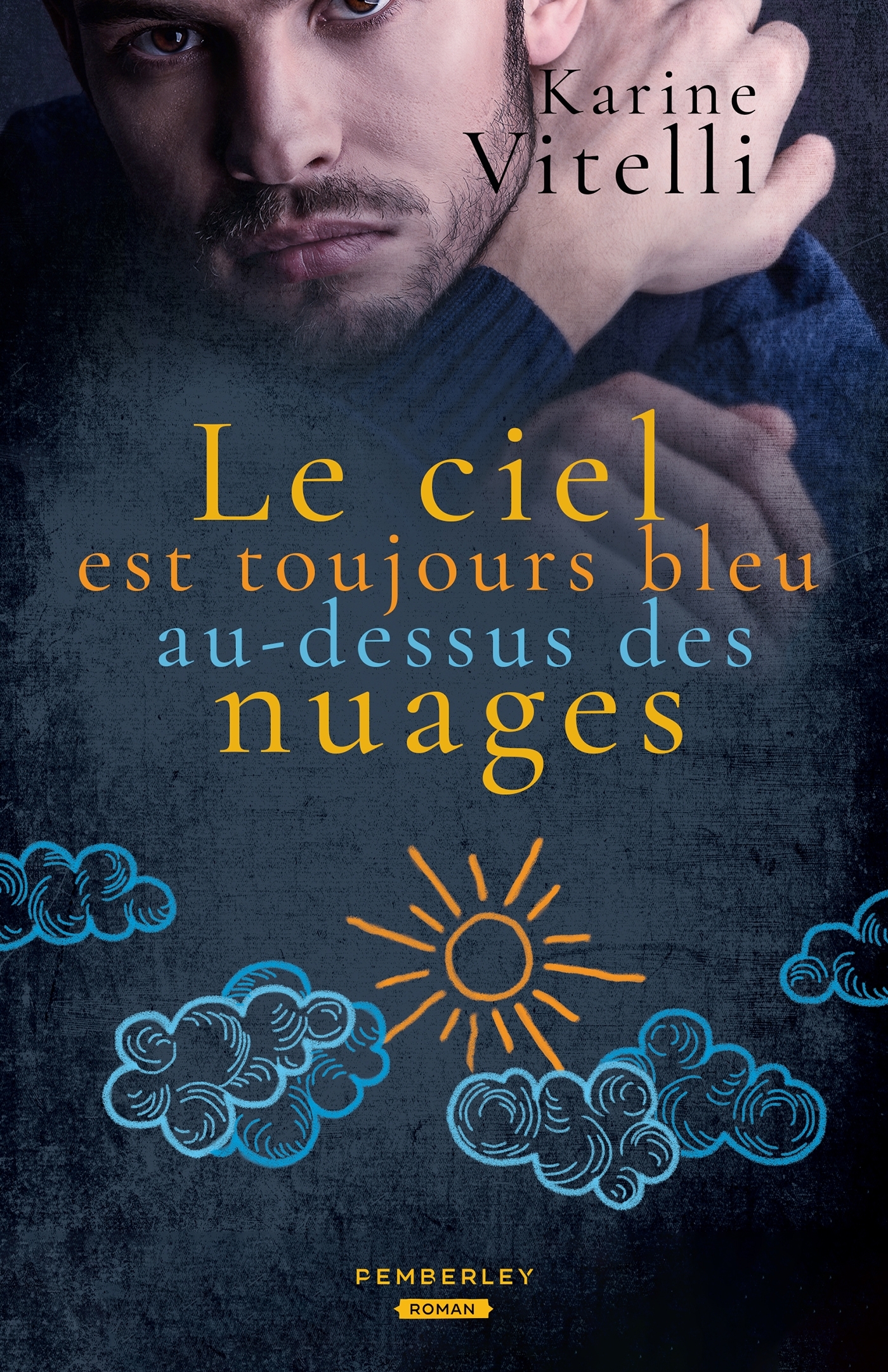 Le ciel est toujours bleu au-dessus des nuages