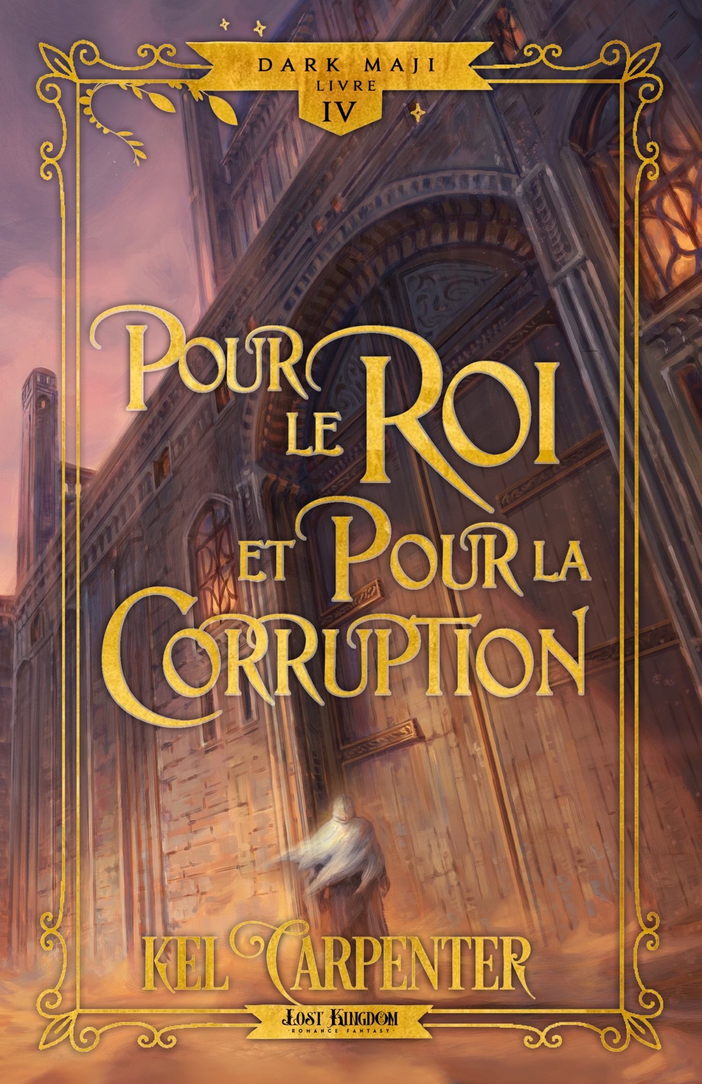 Pour le Roi et pour la Corruption (Edition Relié)