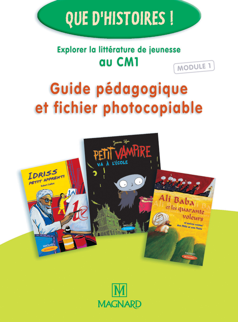 Que d'histoires ! CM1 (2005) - Module 1 - Guide pédagogique et fichier photocopiable