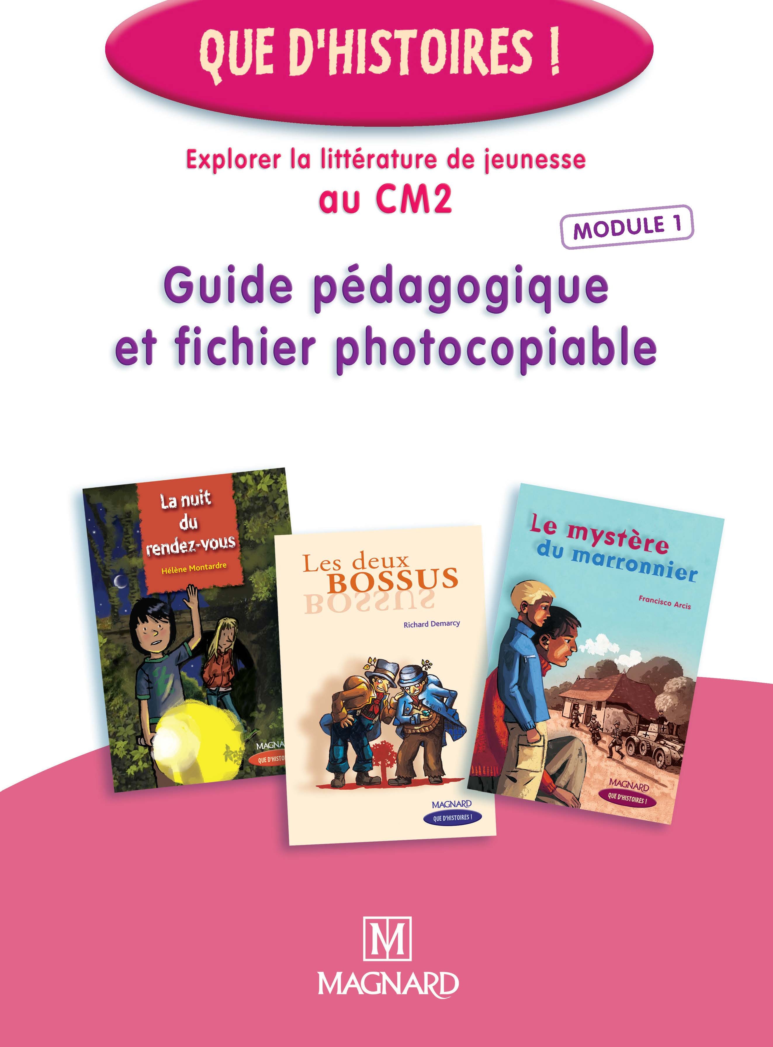 Que d'histoires ! CM2 (2005) - Module 1- Guide pédagogique et fichier photocopiable