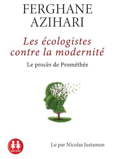 Les écologistes contre la modernité - Le procès de Prométhée