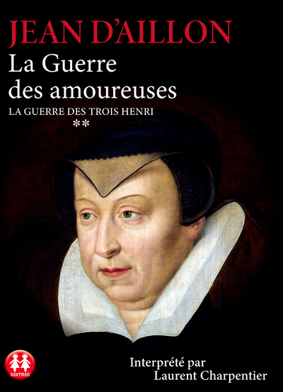 La guerre des amoureuses - volume 2 La guerre des trois Henri