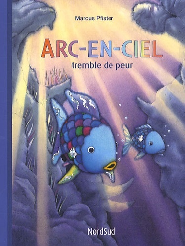 ARC-EN-CIEL TREMBLE DE PEUR
