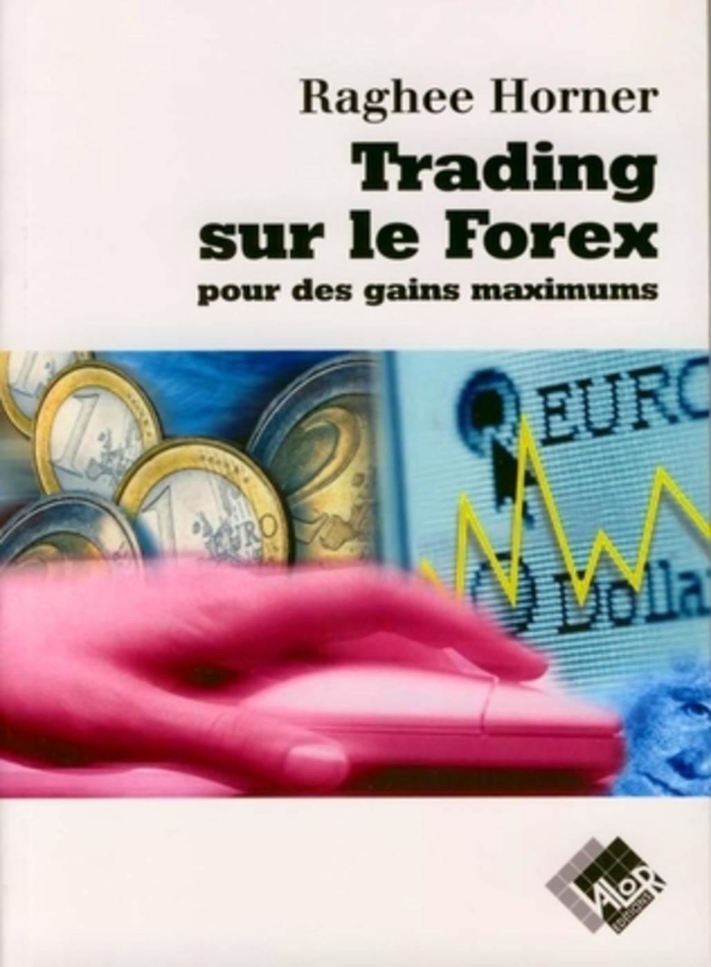 Trading sur le Forex pour des gains maximums
