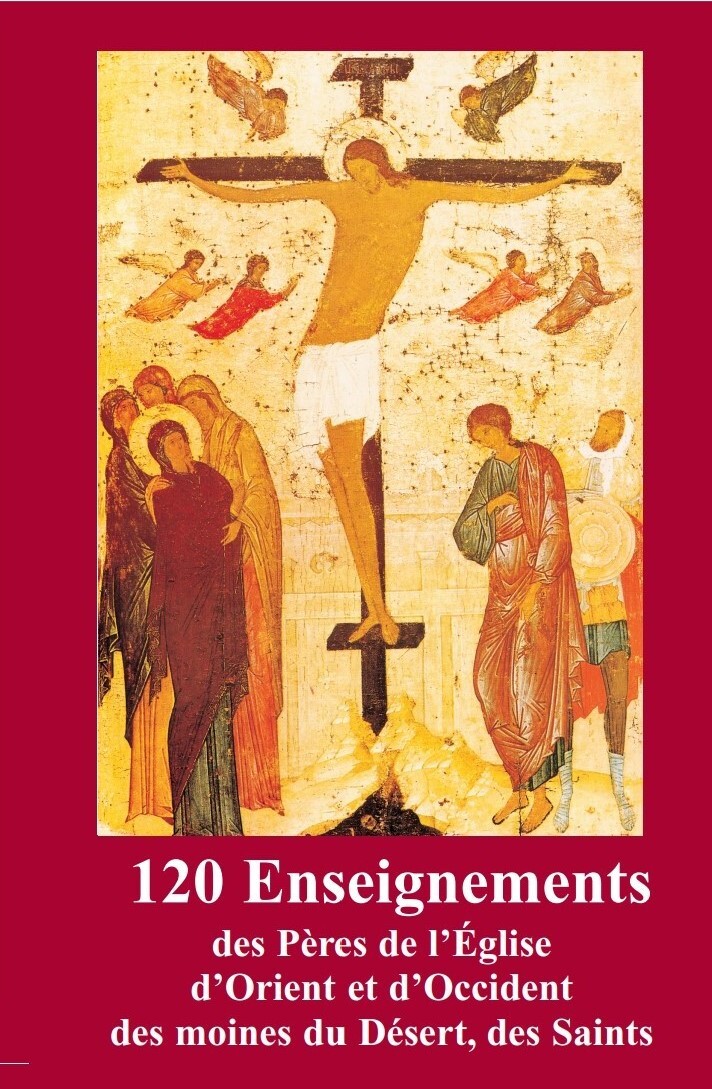 120 Enseignements des pères de l’Eglise d’Orient et d’Occident