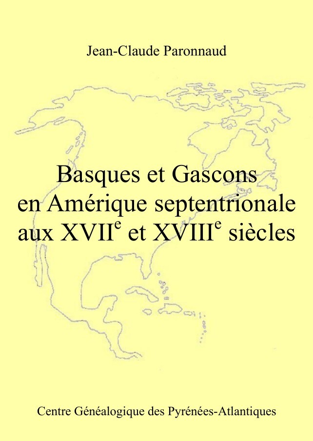Basques et Gascons en Amérique septentrionale aux XVIIe et XVIIIe siècles