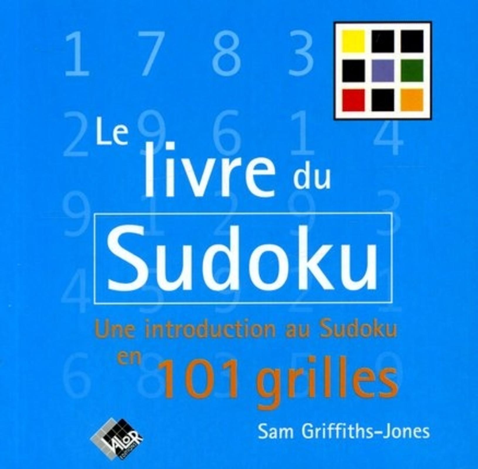 LE LIVRE DU SUDOKU. UNE INTRODUCTION AU SUDOKU EN 101 GRILLES N1