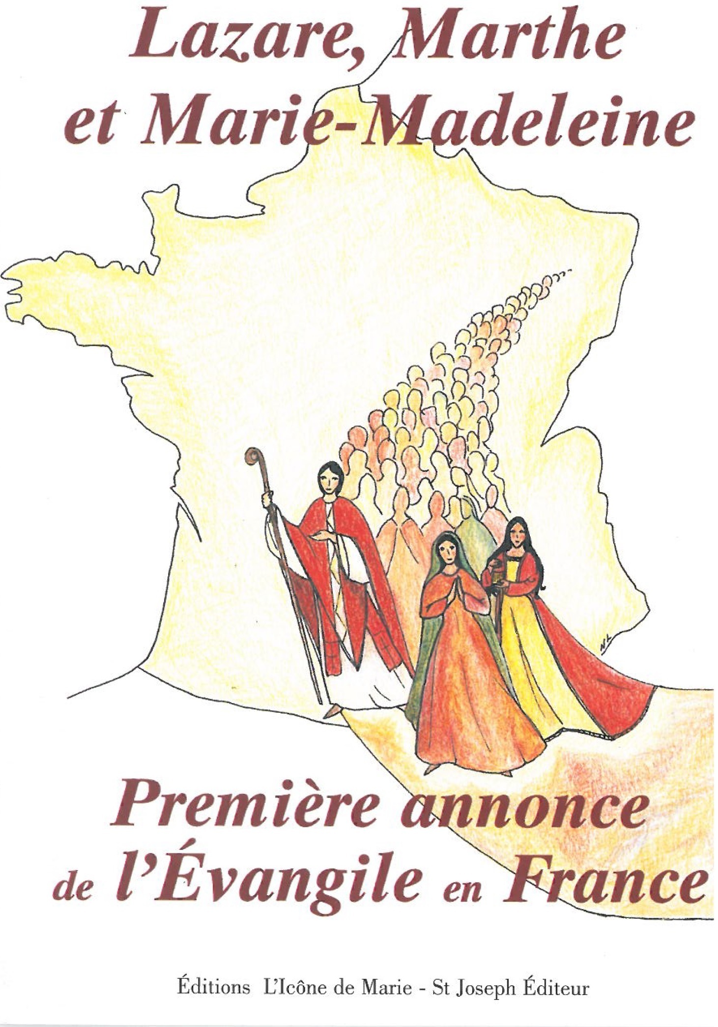 Lazare, Marthe et Marie Madeleine, la première annonce de l'évangile en France
