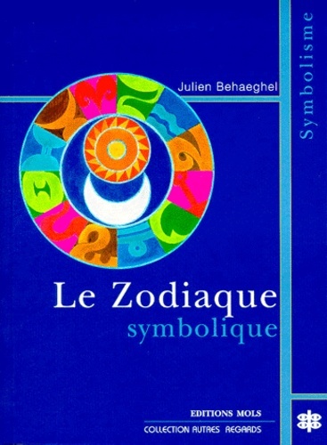 Zodiaque symbolique (le)