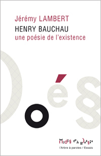 HENRY BAUCHAU, UNE POESIE DE L'EXISTENCE