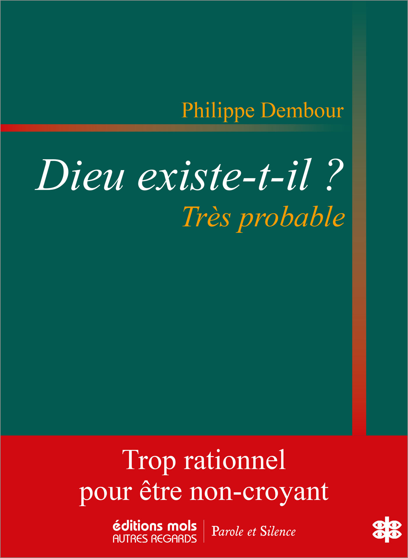 Dieu existe-t-il ? Très probable