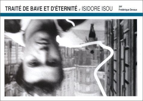 Traite de Bave et d'Eternite d'Isidore Isou