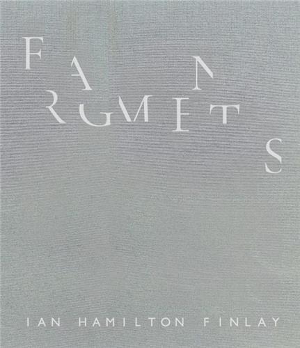 Fragments: Ian Hamilton Finlay /anglais