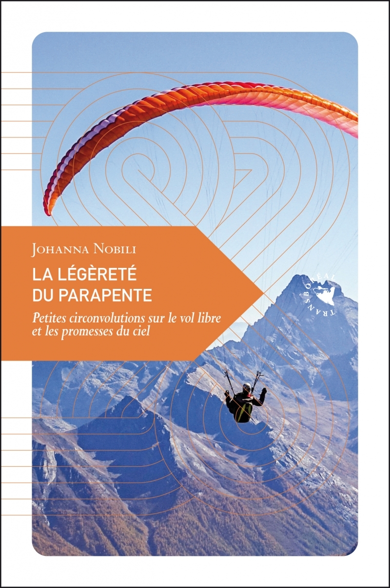 La Légèreté du parapente - Petites circonvolutions sur le vo