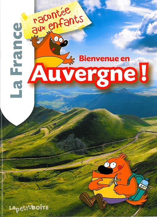 BIENVENUE EN AUVERGNE LA FRANCE RACONTEE AUX ENFANTS