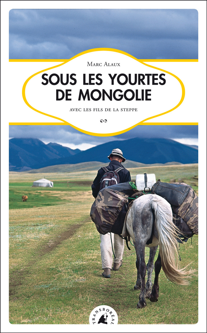 SOUS LES YOURTES DE MONGOLIE
