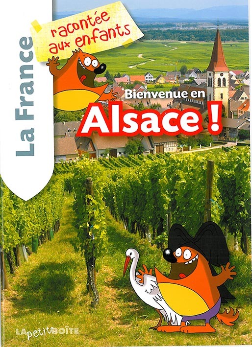 BIENVENUE EN ALSACE LA FRANCE RACONTEE AUX ENFANTS