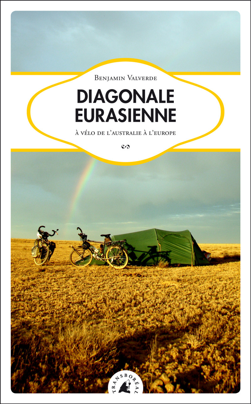 DIAGONALE EURASIENNE - A VELO DE L'AUSTRALIE A L'EUROPE