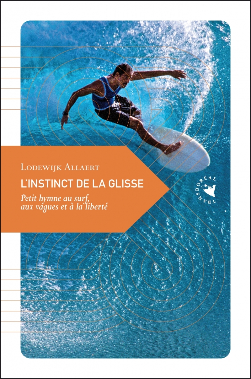 L’Instinct de la glisse - Petit hymne au surf, aux vagues et