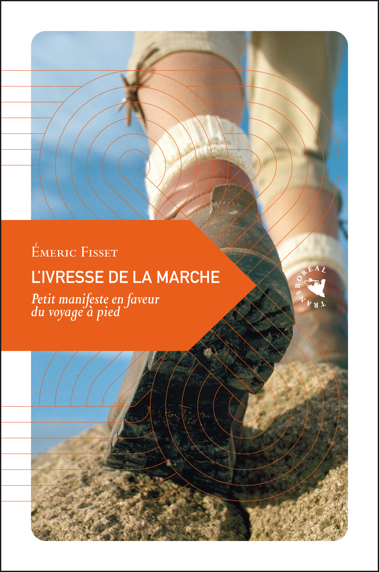 L'IVRESSE DE LA MARCHE