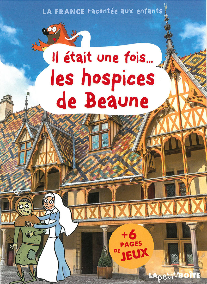 LES HOSPICES DE BEAUNE IL ETAIT UNE FOIS