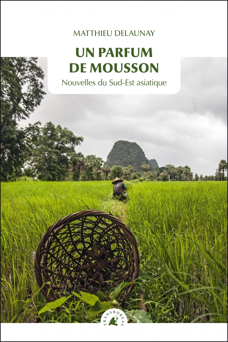 UN PARFUM DE MOUSSON - NOUVELLES DU SUD-EST ASIATIQUE