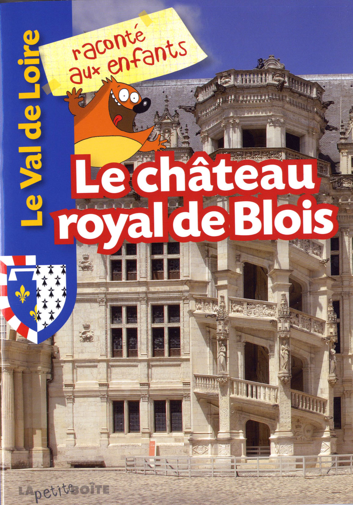 Le château royal de Blois - 1000 ans d'histoire