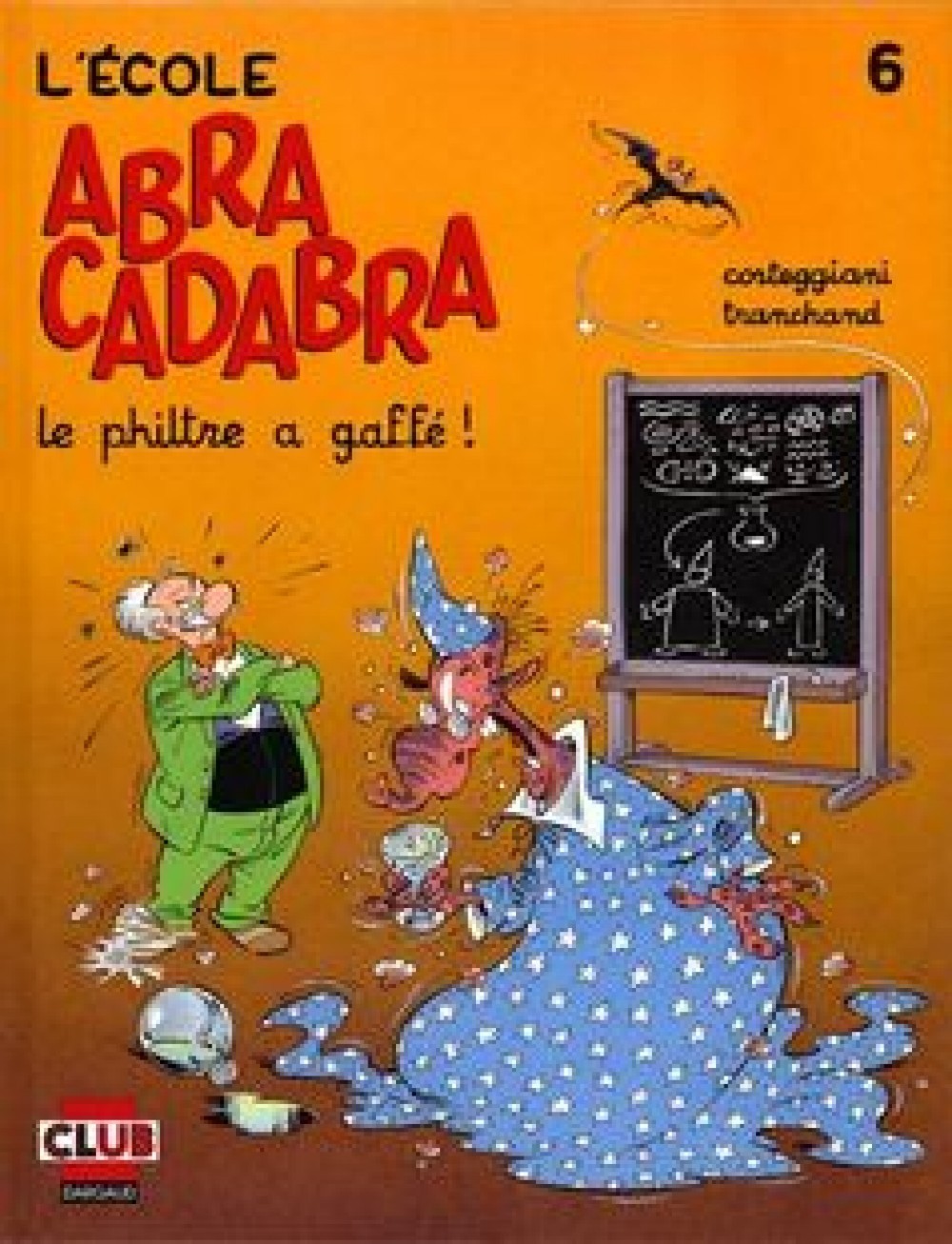 L'École Abracadabra - Tome 6 - Le Philtre a gaffé !