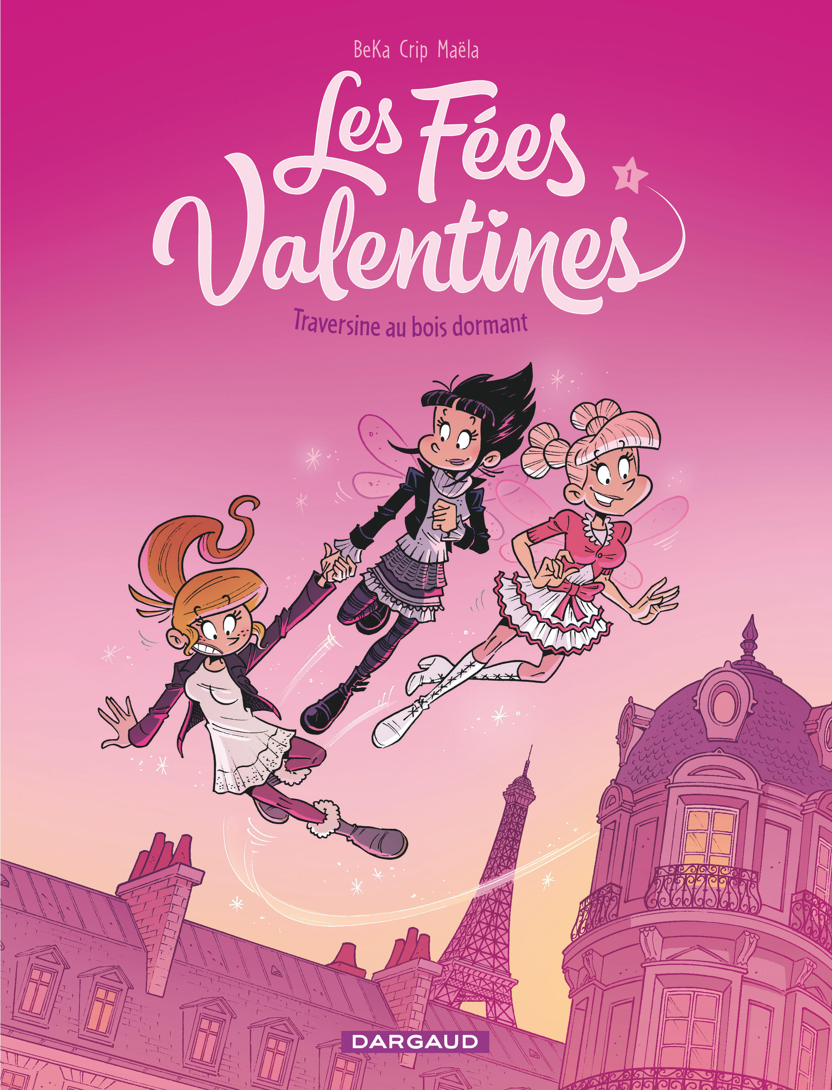 Les Fées Valentines  - Tome 1 - Traversine au bois dormant (OPÉ ÉTÉ 2020)