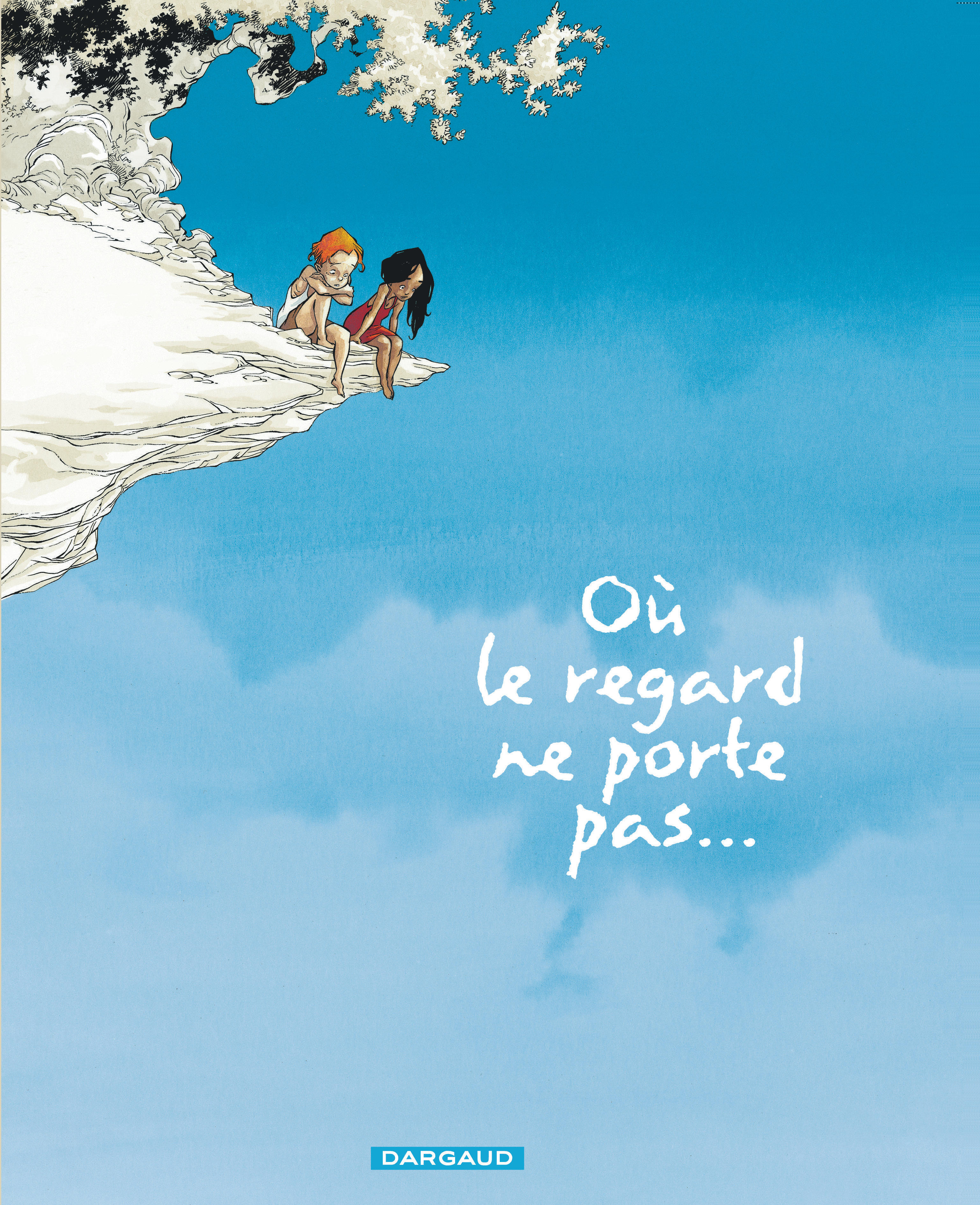 Où le regard ne porte pas... - Tome 1 - Où le regard ne porte pas... tome 1