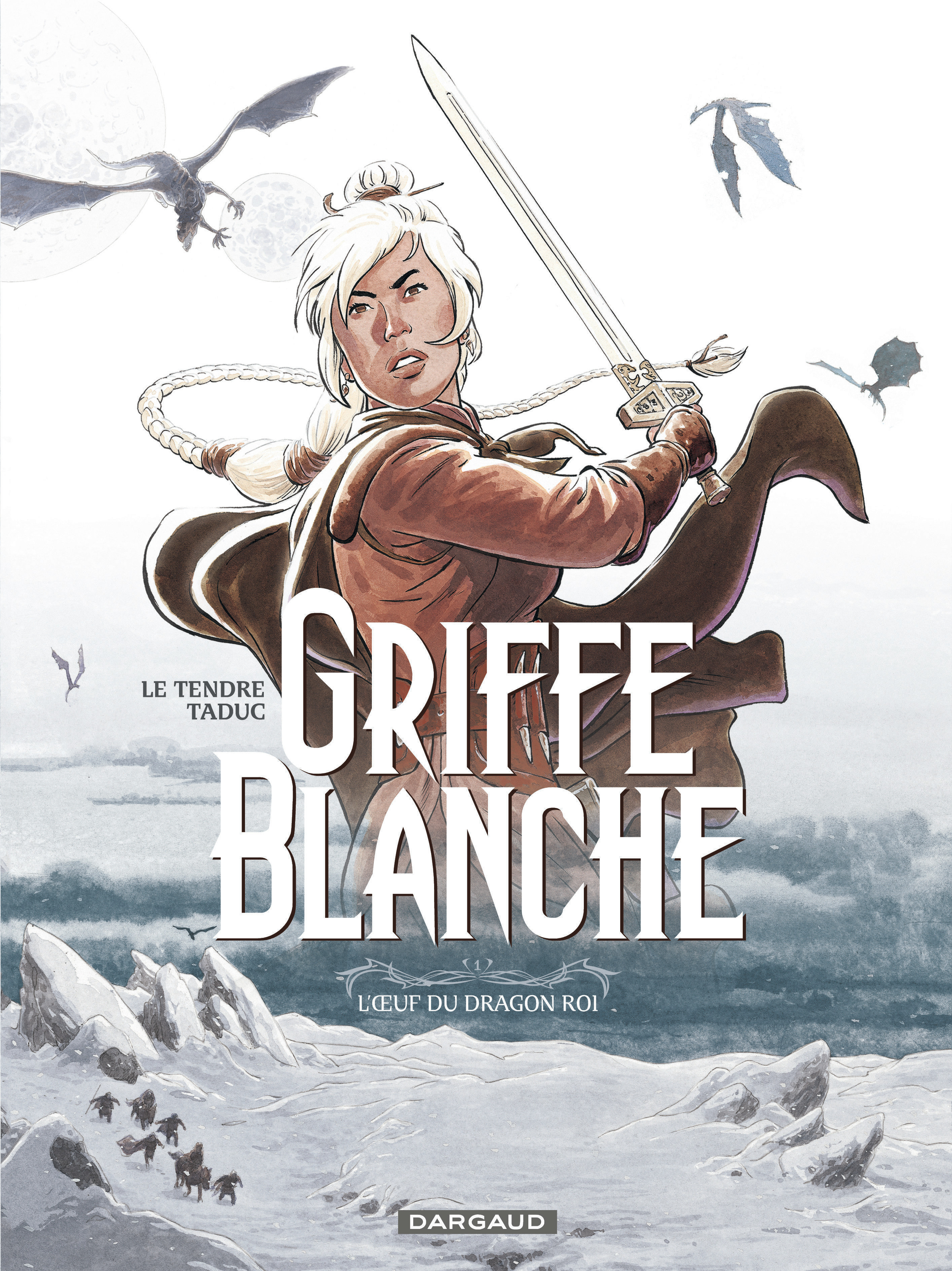 Griffe Blanche - Tome 1 - L'Oeuf du dragon roi