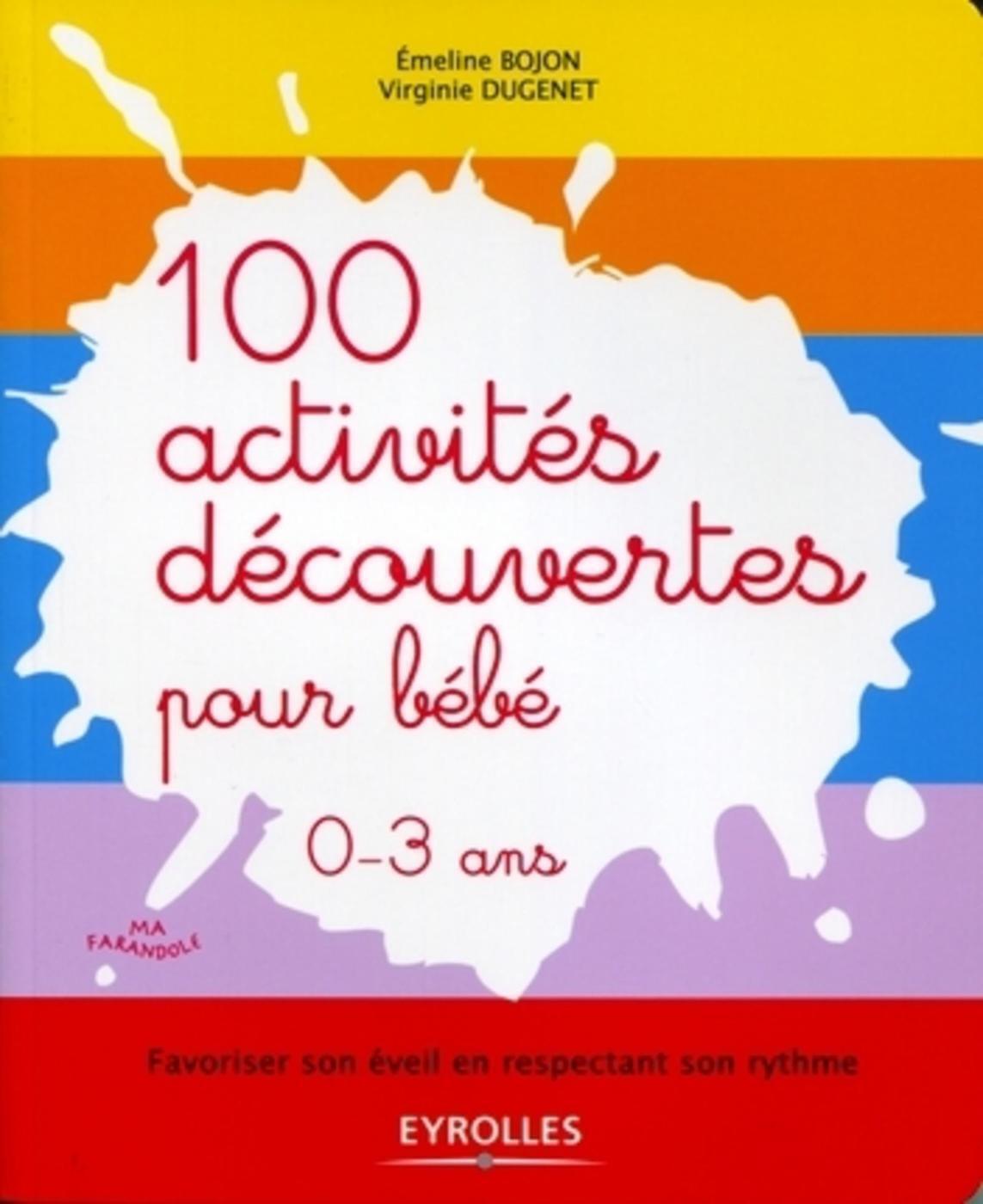 100 activités découvertes pour bébé
