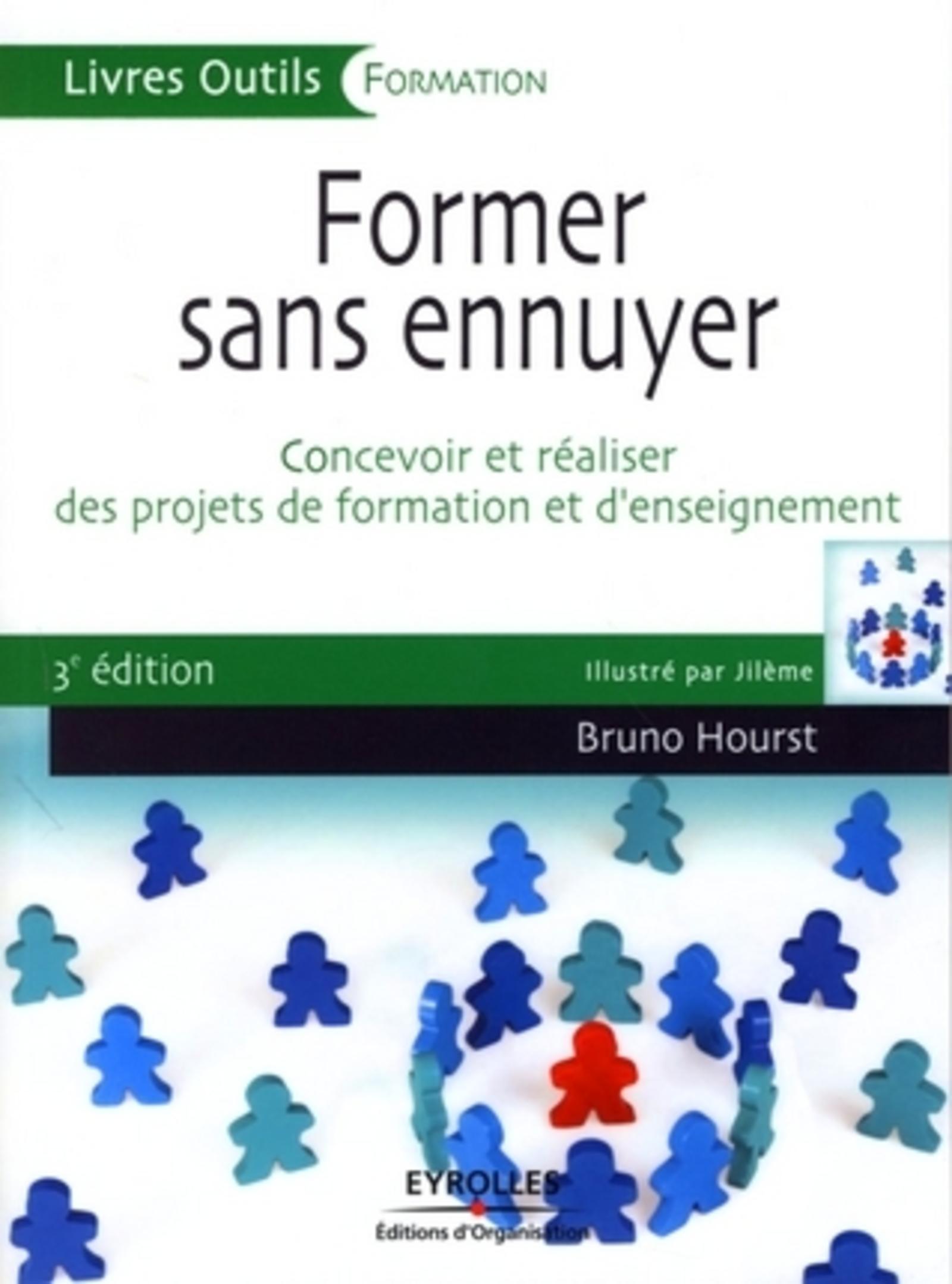 FORMER SANS ENNUYER. CONCEVOIR ET REALISER DES PROJETS DE FORMATION ET D'ENSEIGN
