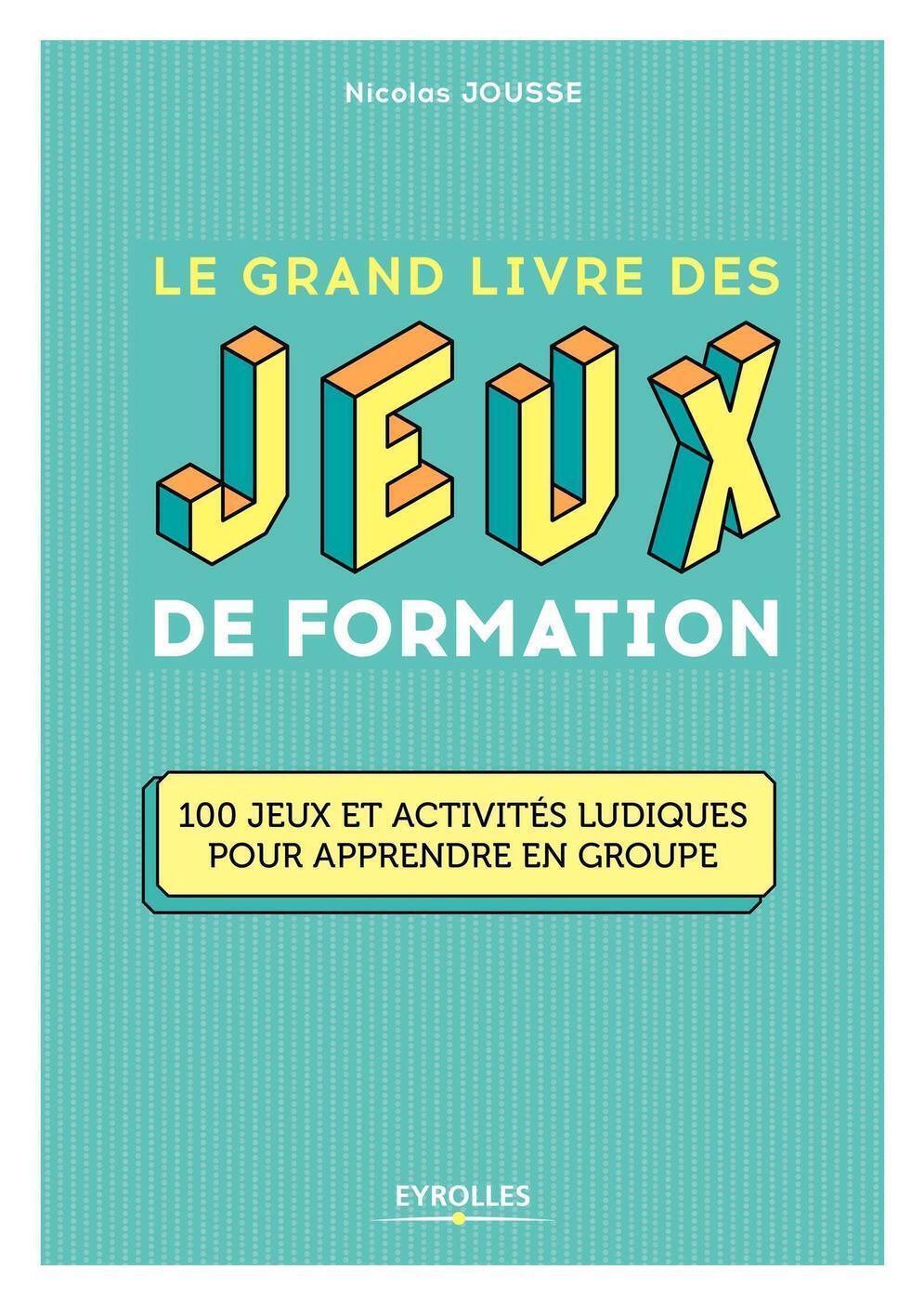 Le grand livre des jeux de formation