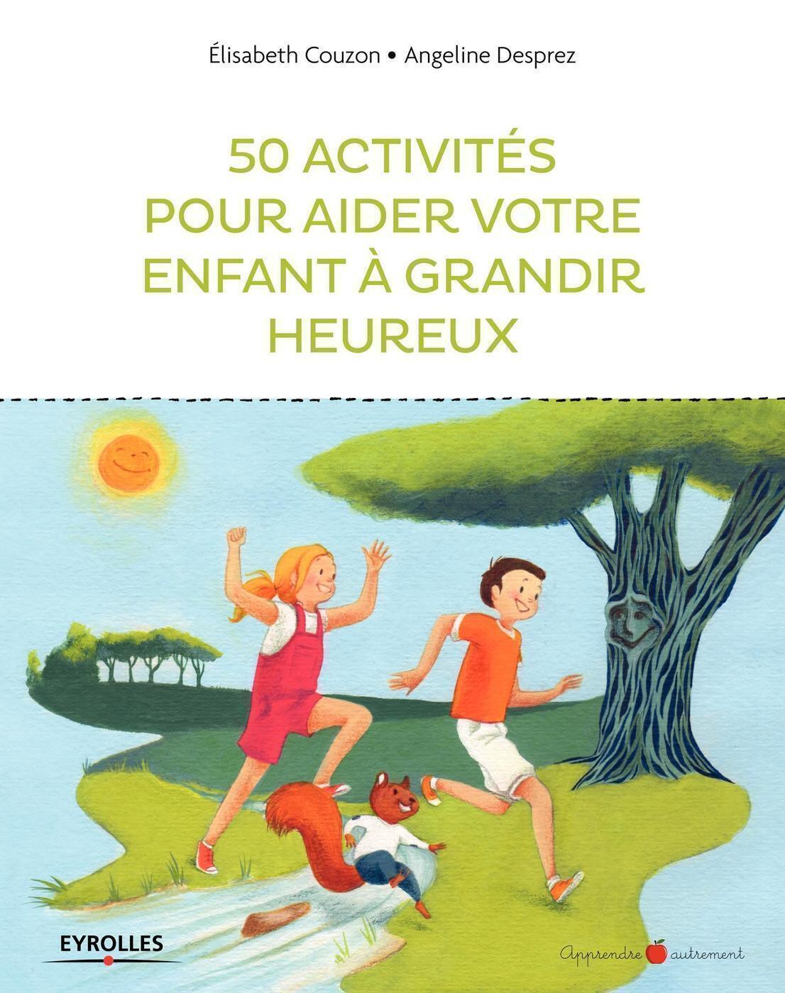 50 activités pour aider votre enfant à grandir heureux
