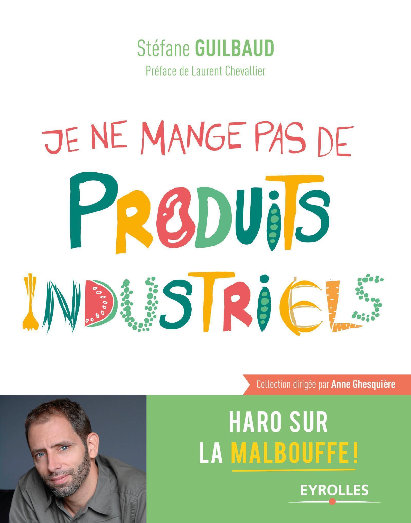 Je ne mange pas de produits industriels