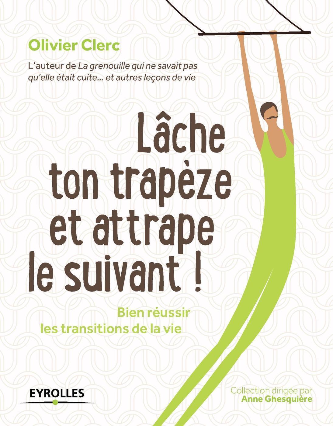 Lâche ton trapèze et attrape le suivant !