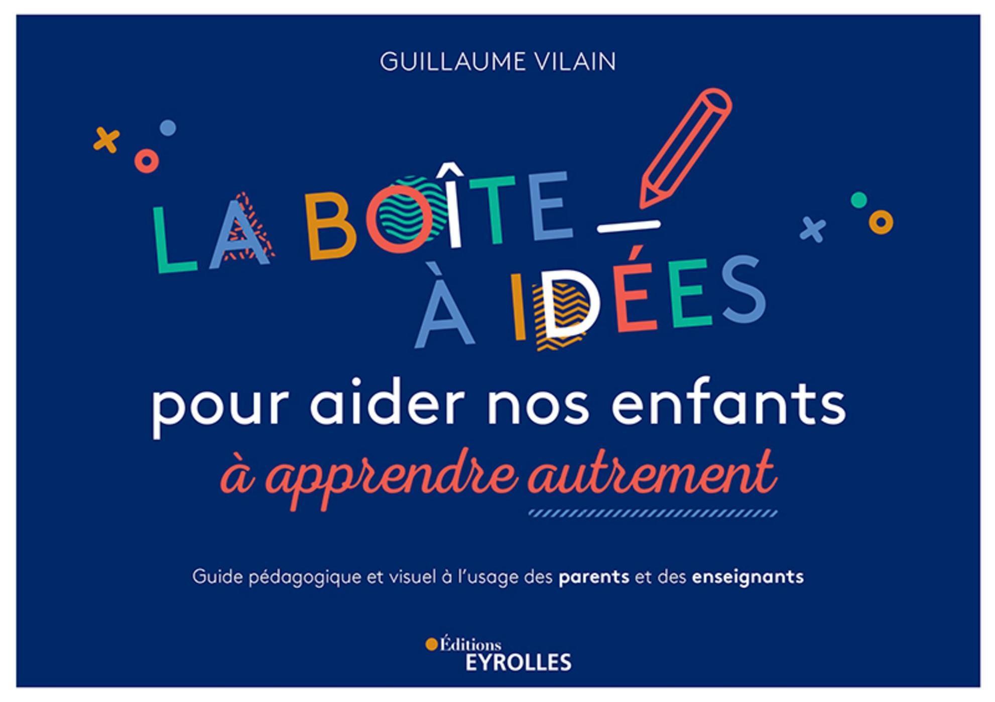 La boîte à idées pour aider nos enfants à apprendre autrement