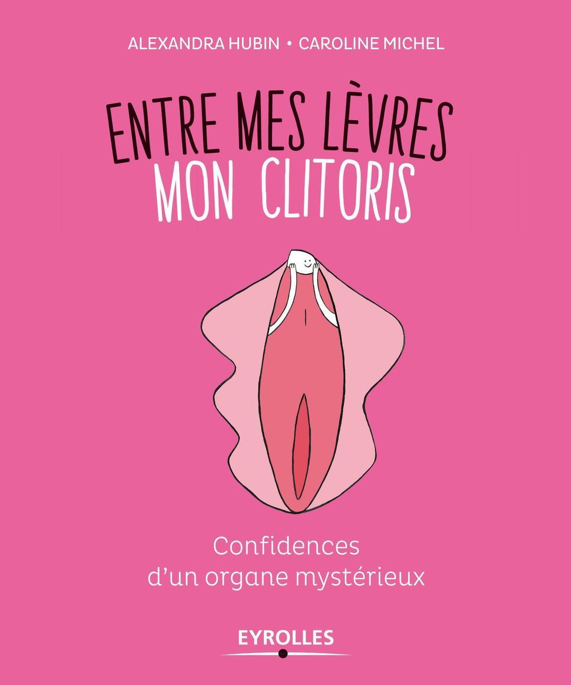 Entre mes lèvres, mon clitoris